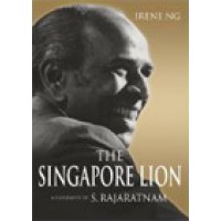 The Singapore Lion: A Biography of S. Rajaratnam, Feb/2010