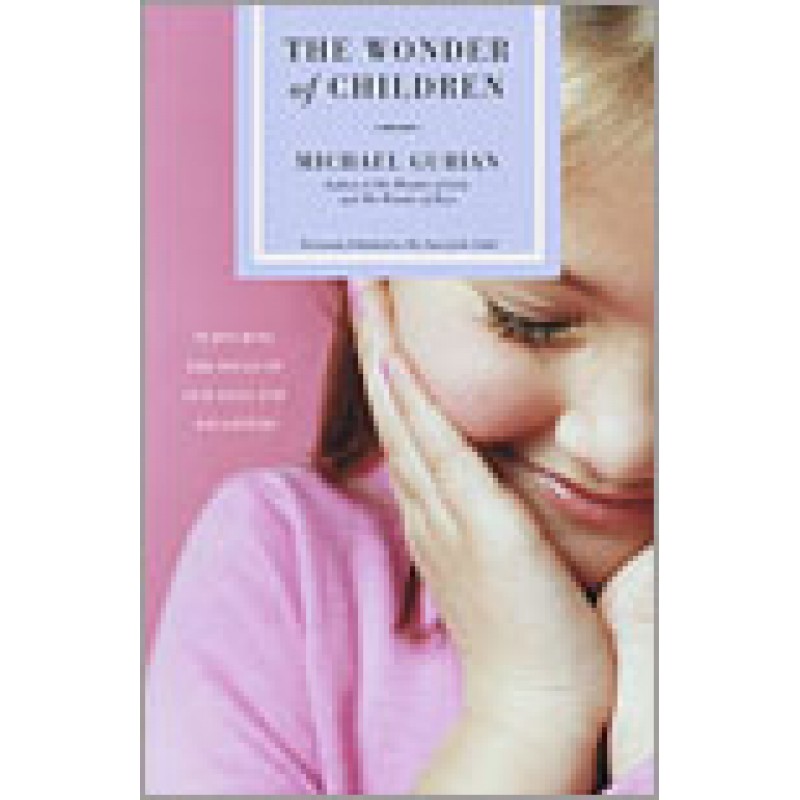 The Wonder of Children: Nurturing the Souls of Our Sons and Daughters