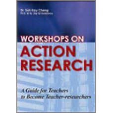 Workshops on Action Research: A Guide for Teachers Become Teacher-researchers  (Out-of-Print)