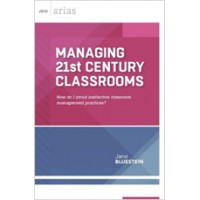 Managing 21st Century Classrooms: How do I avoid ineffective classroom management practices? (ASCD Arias), Feb/2014