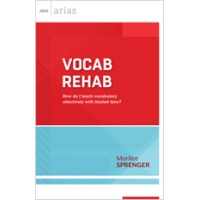 Vocab Rehab: How do I teach vocabulary effectively with limited time? (ASCD Arias), Jan/2014
