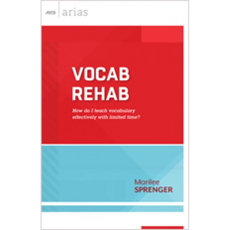 Vocab Rehab: How do I teach vocabulary effectively with limited time? (ASCD Arias), Jan/2014